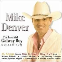 Mike Denver - Essential Galway Boy Collection